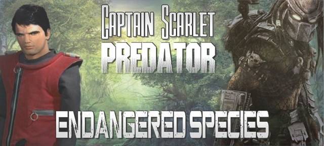 Captain Scarlet/Predator:  Endangered Species