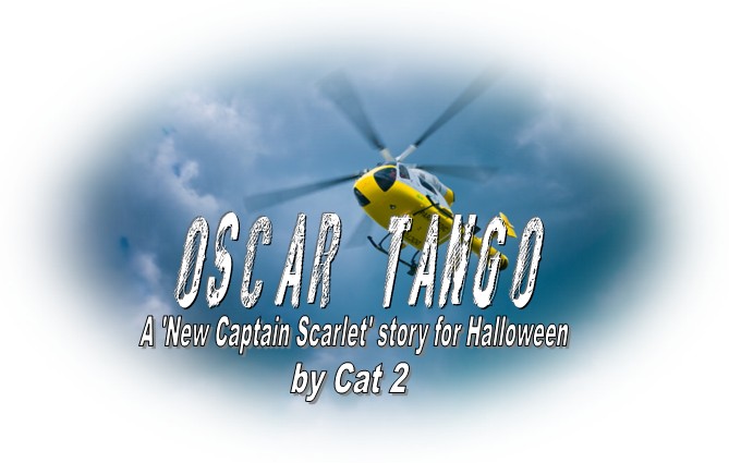 Oscar Tango, A 'New Captain Scarlet' story for Halloween by Cat 2