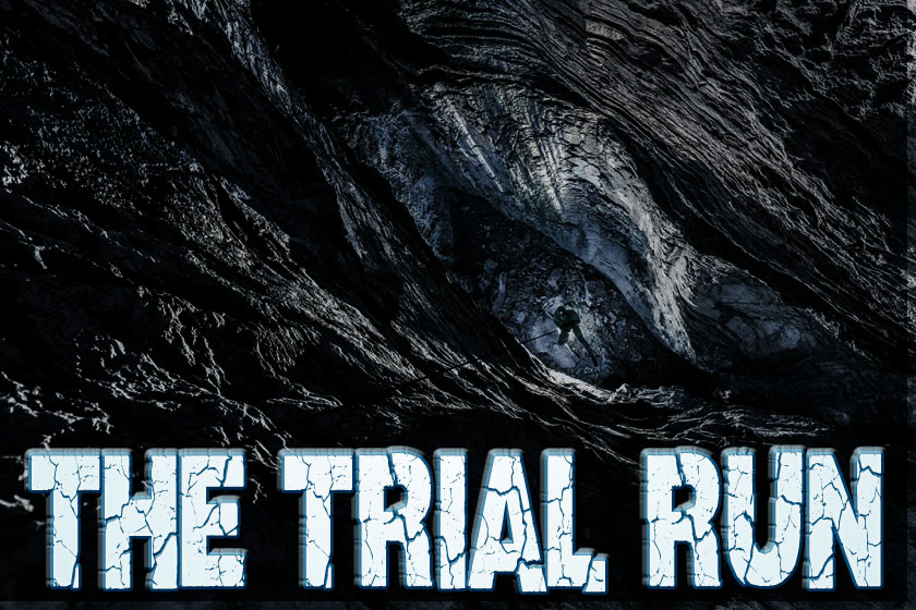 The Trial Run