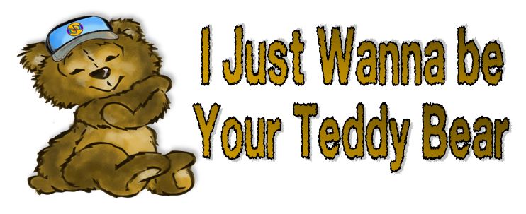 I Just Wanna be Your Teddy Bear